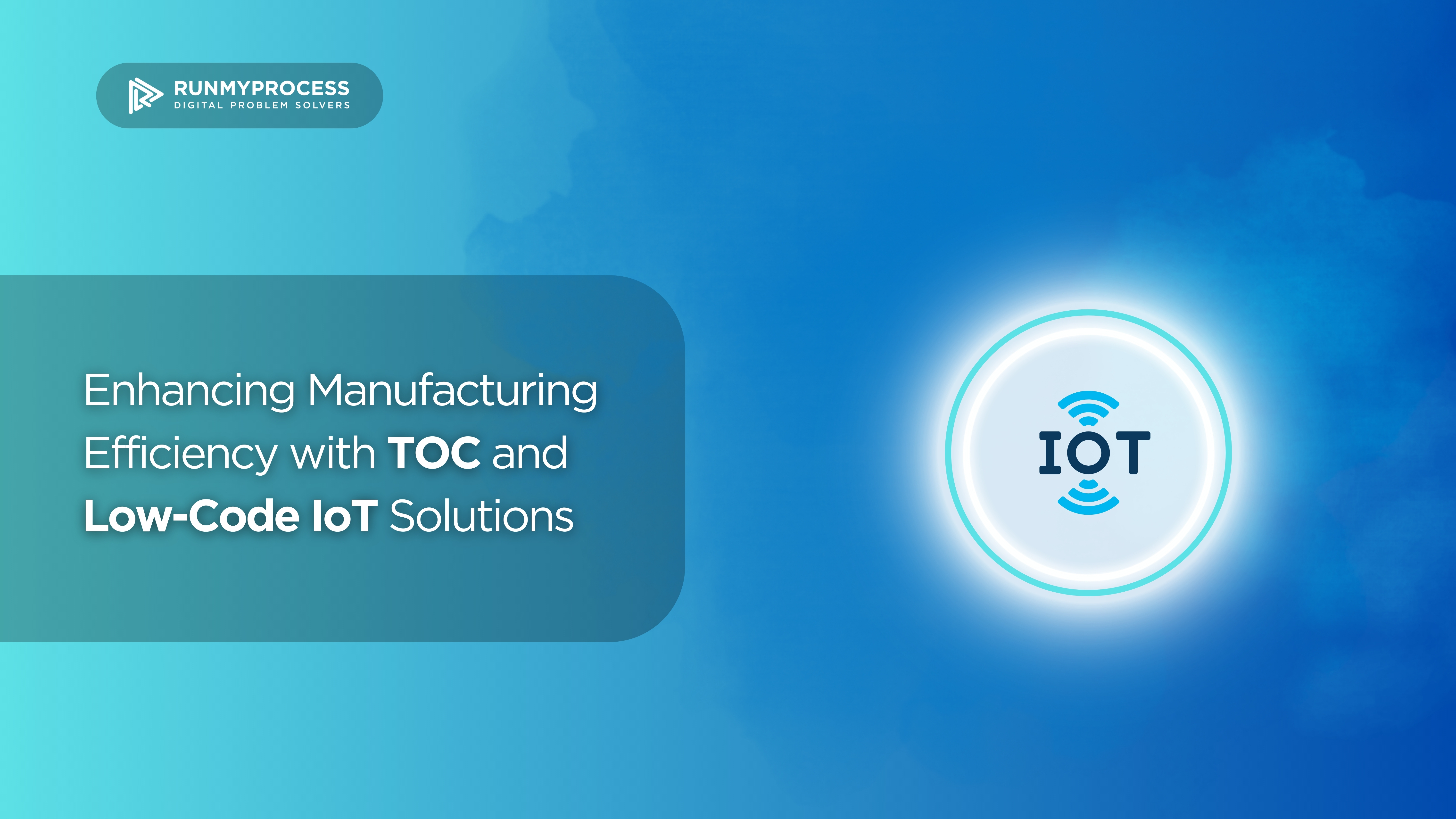 Enhancing Manufacturing Efficiency with TOC and Low-Code IoT Solutions